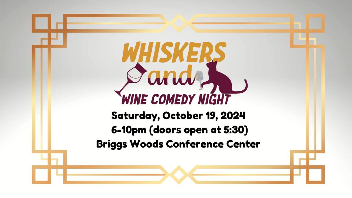 Whiskers and Wine Comedy Night