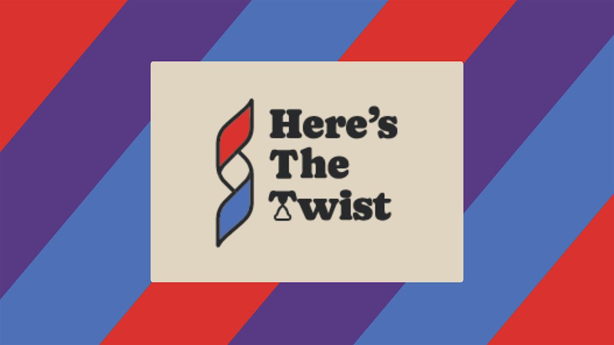 Here's The Twist LIVE SHOW!!!