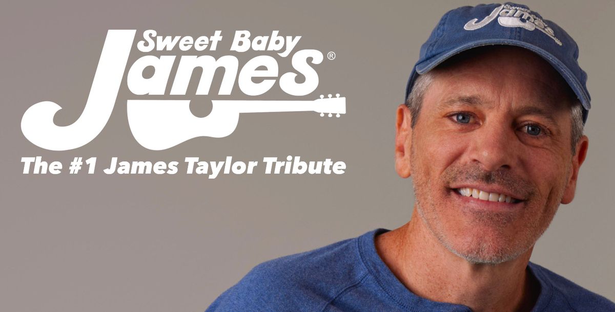 Sweet Baby James- James Taylor Tribute 