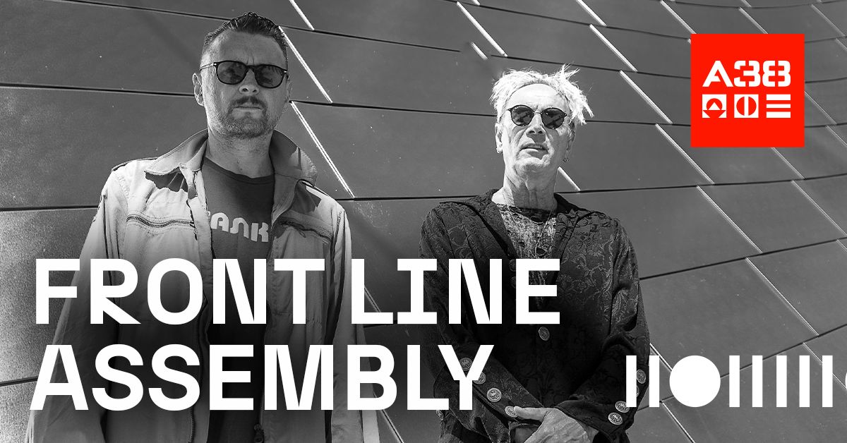 Front Line Assembly (CAN) \/ The Halo Trees (DE), I YA TOYAH (US) \/\/ A38 Haj\u00f3