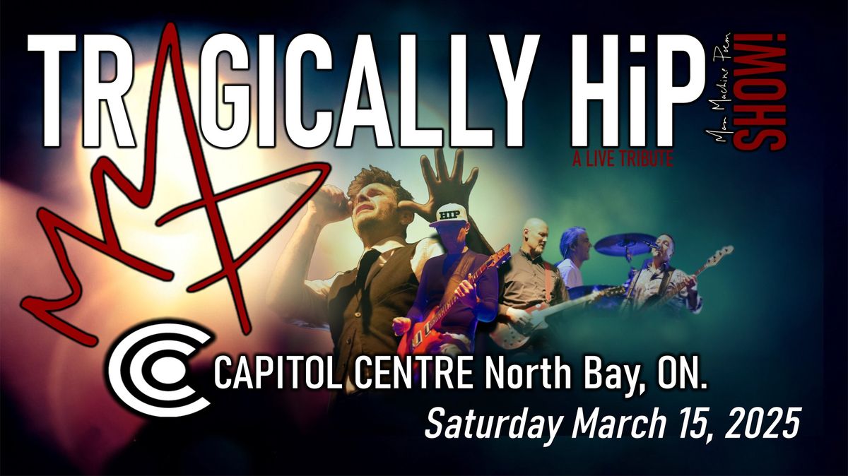 ATM Presents "A Tragically HiP Show!" North Bay