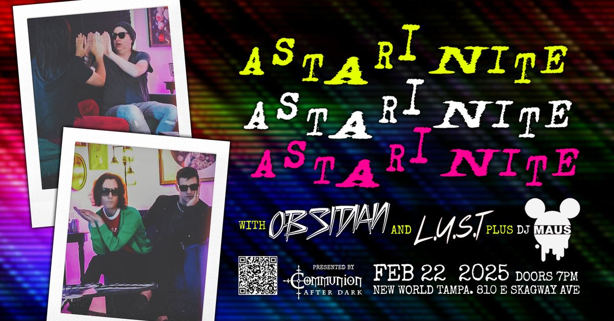 ASTARI NITE \/ OBSIDIAN \/ L.U.S.T. at New World Tampa