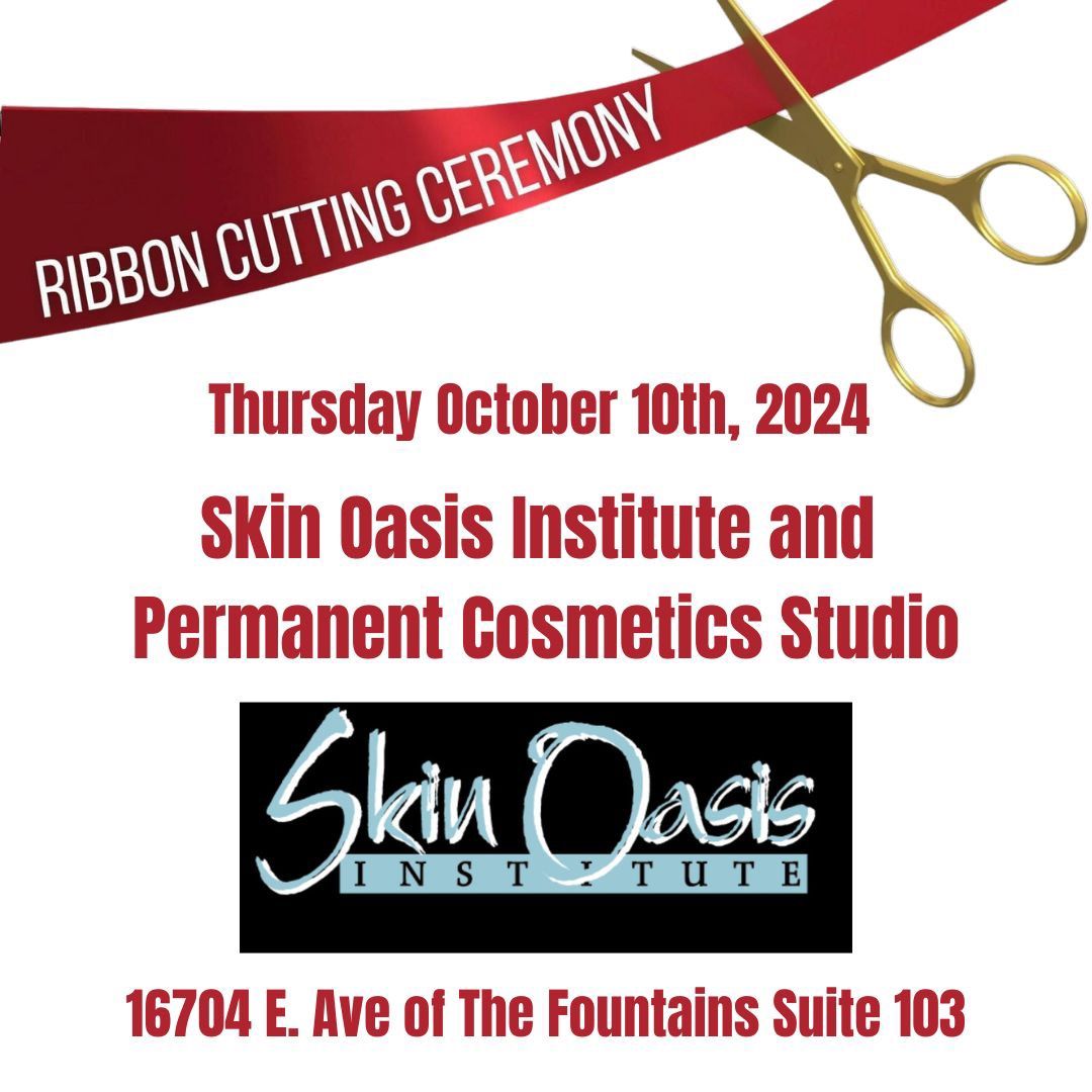 Ribbon Cutting-Skin Oasis Institute and Permanent Cosmetics Studio