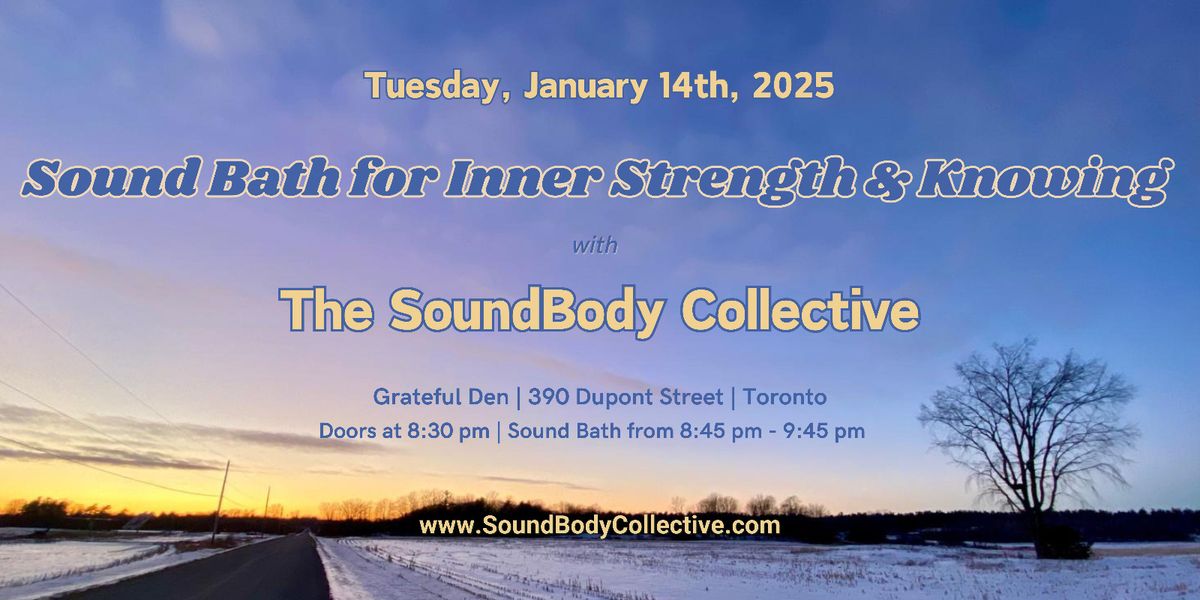 Sound Bath for Inner Strength & Knowing with the Sound Body Collective