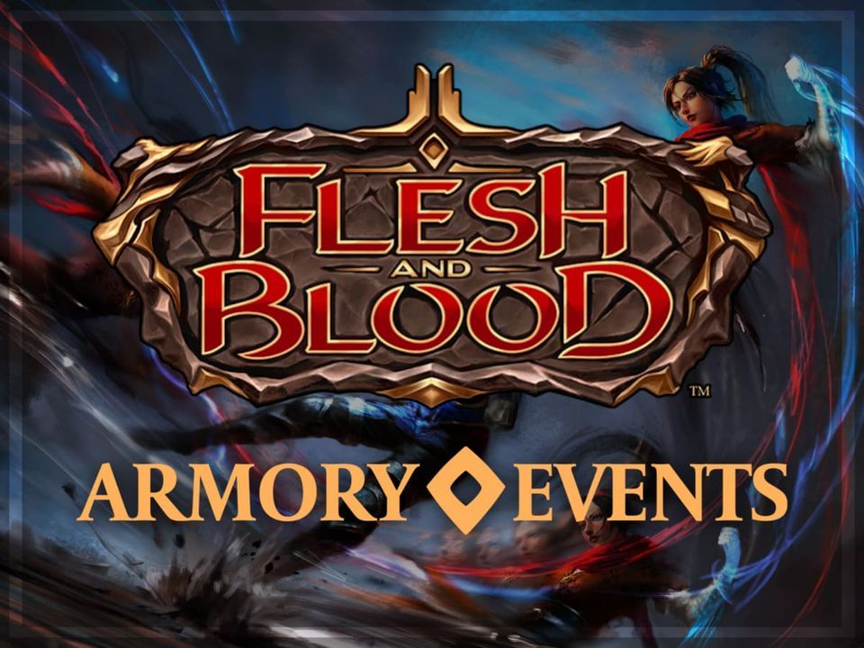 Flesh and Blood Armory Event - Draft