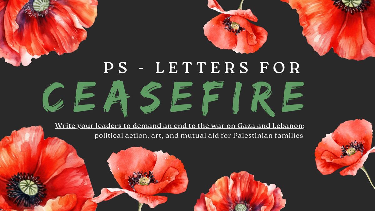 PS - Letters for Ceasefire: NOVEMBER 21 Drop-in