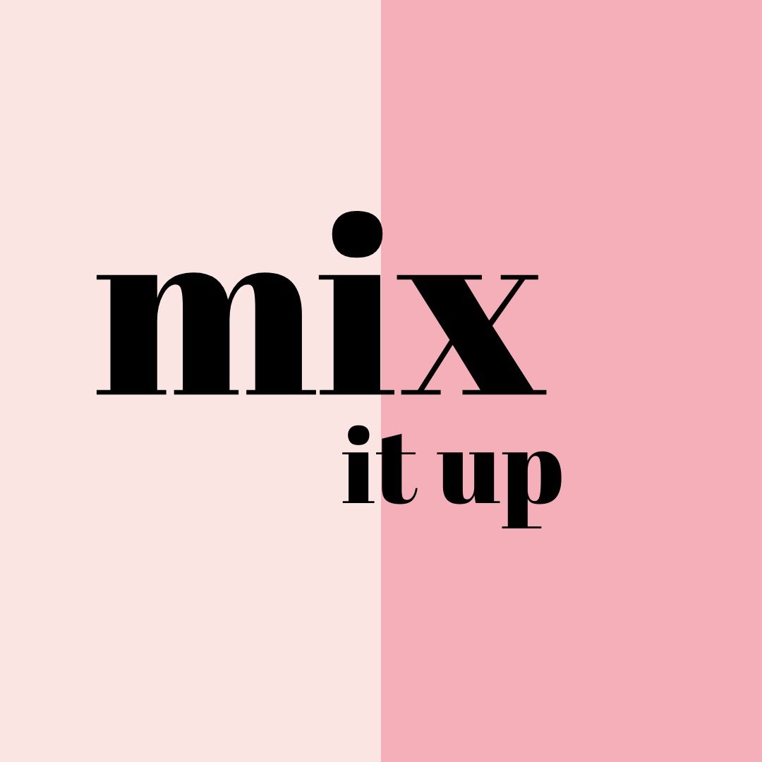 Mix It Up!