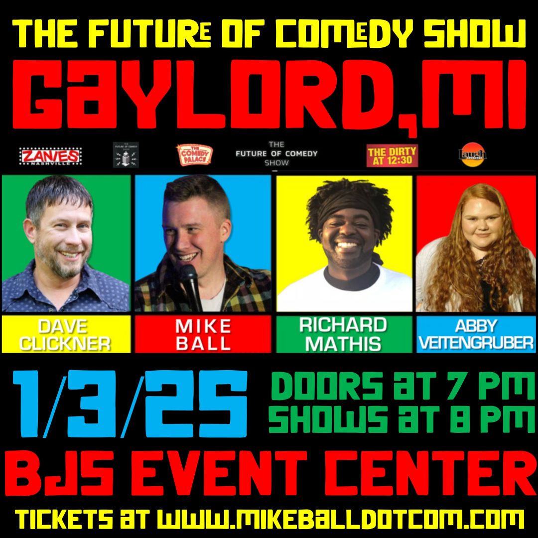 The Future of Comedy Show at BJs Catering and Event Center ( Gaylord, MI)