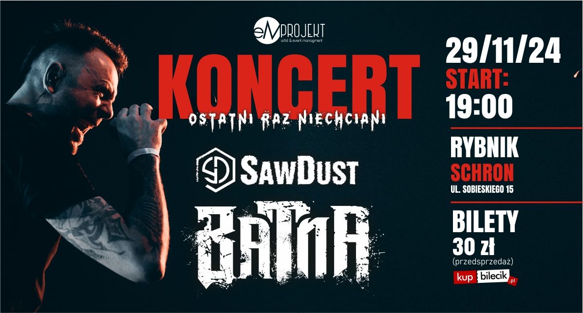 KONCERT - OSTATNI RAZ NIECHCIANI - BATNA \/ SawDust 