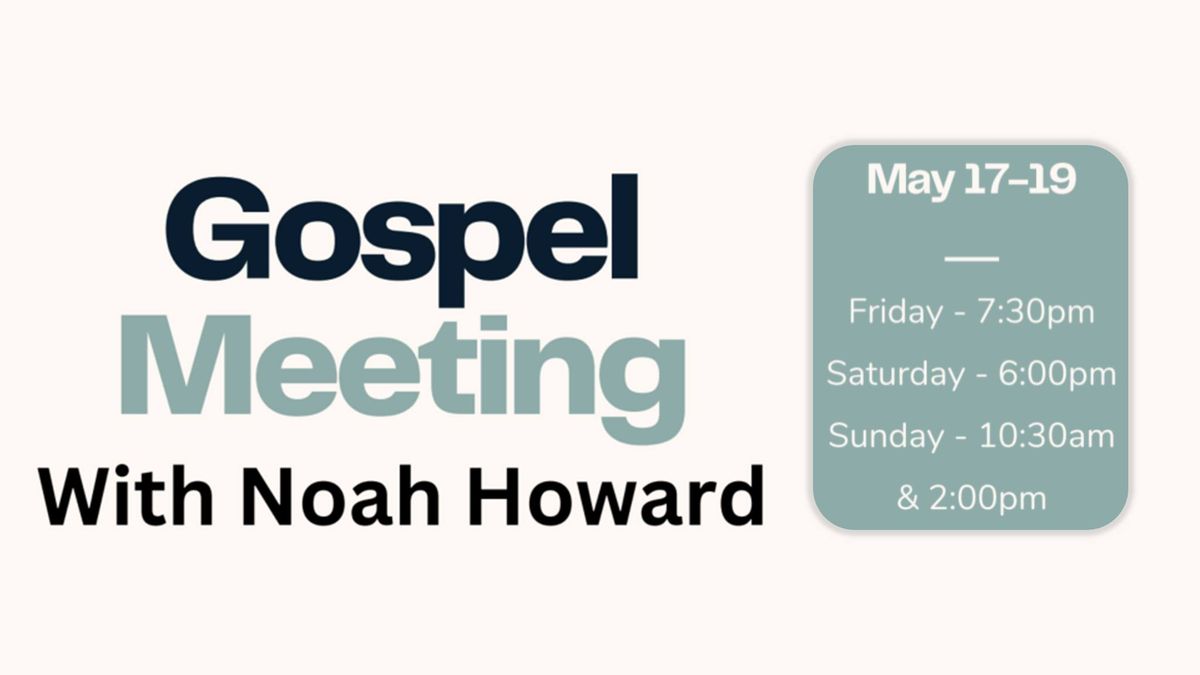 Gospel Meeting with Noah Howard