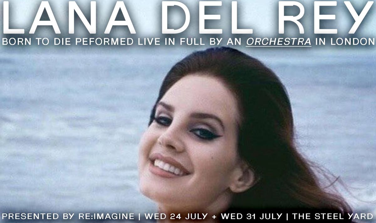 Lana Del Rey - An Orchestral Rendition of Born To Die (2 dates)