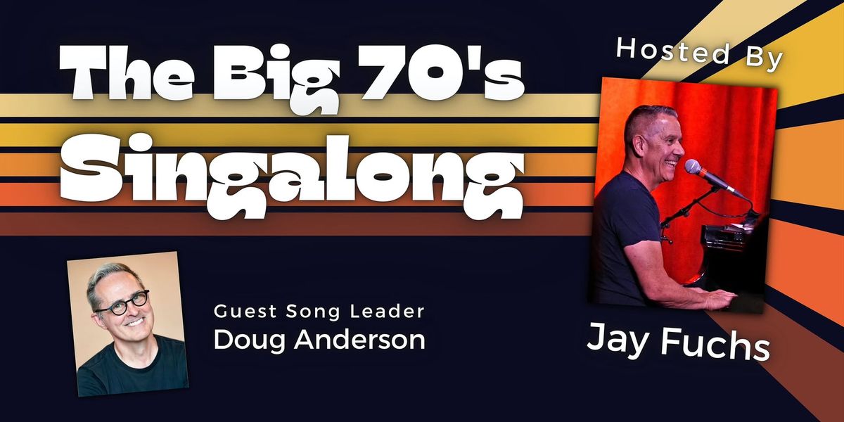 The Big 70s Singalong with Jay Fuchs