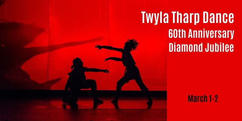 Twyla Tharp Dance: 60th Anniversary Diamond Jubilee