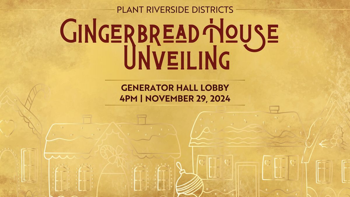 Gingerbread House Unveiling at Plant Riverside District 