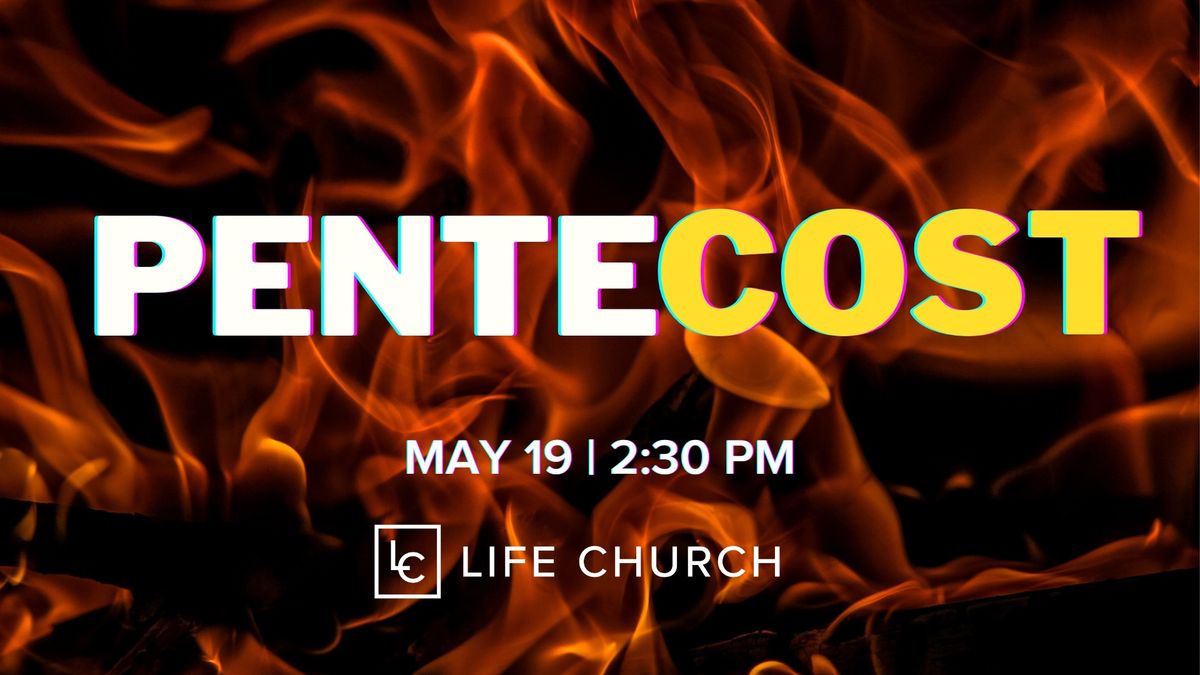 Pentecost Sunday @ Life Church