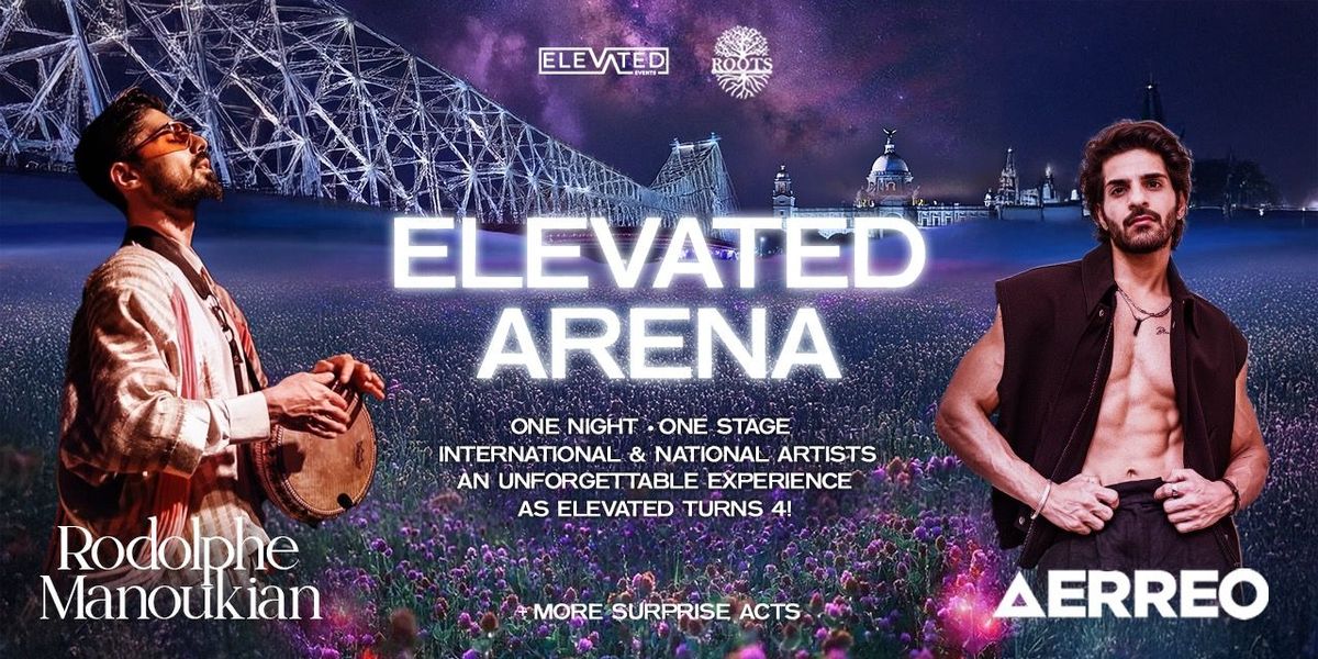 Elevated arena ft. Rodolphe Manoukian + Aerreo
