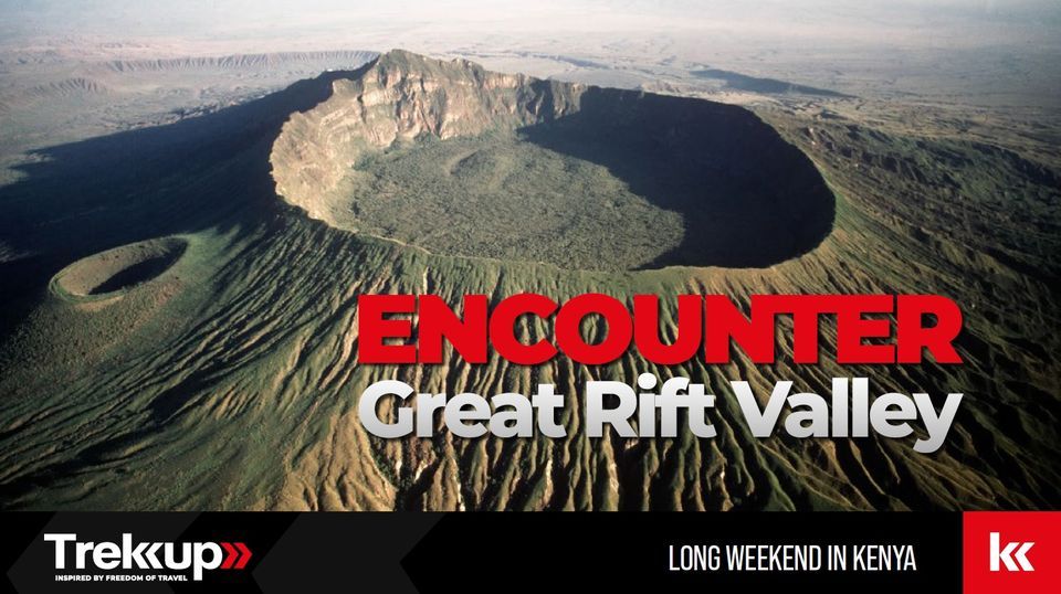 Encounter Great Rift Valley | Trekking volcanoes in Kenya