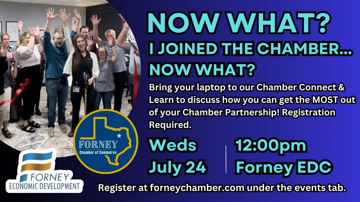 July Chamber Connect & Learn-I Joined the Chamber...Now what?