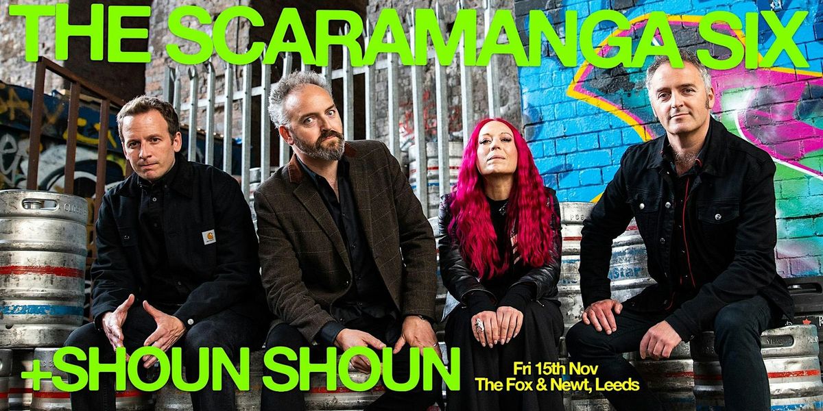 The Scaramanga Six + Shoun Shoun @The Fox & Newt, Leeds