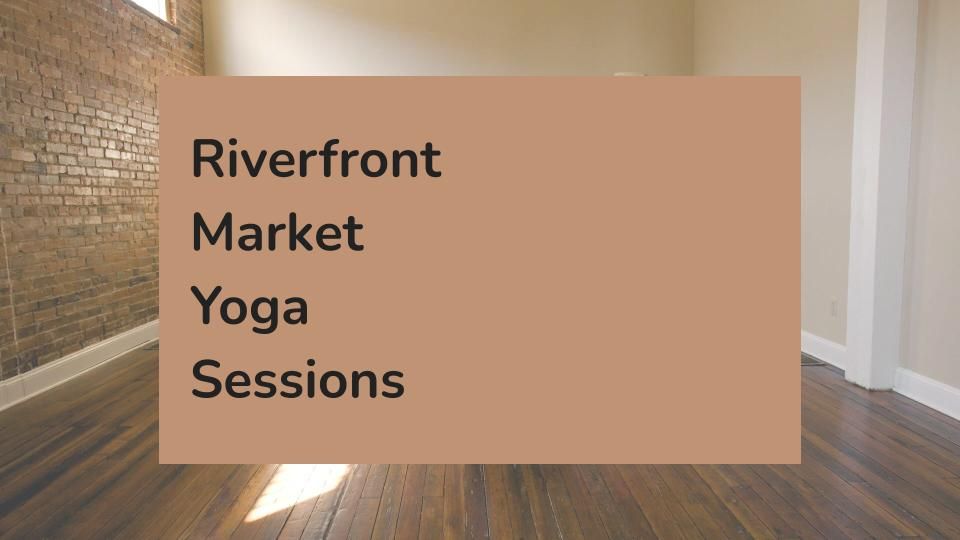 Riverfront Market Yoga Sessions