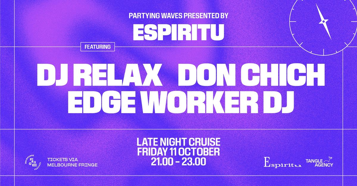 Tangle Agency & Espiritu Present Partying Waves (Friday Late Night Cruise) | Melbourne Fringe