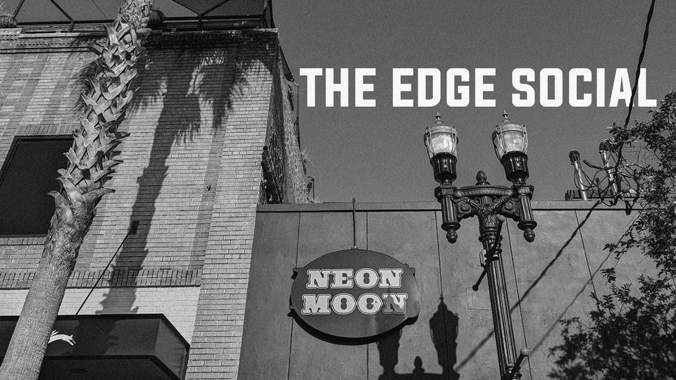 The Edge Social at Neon Moon