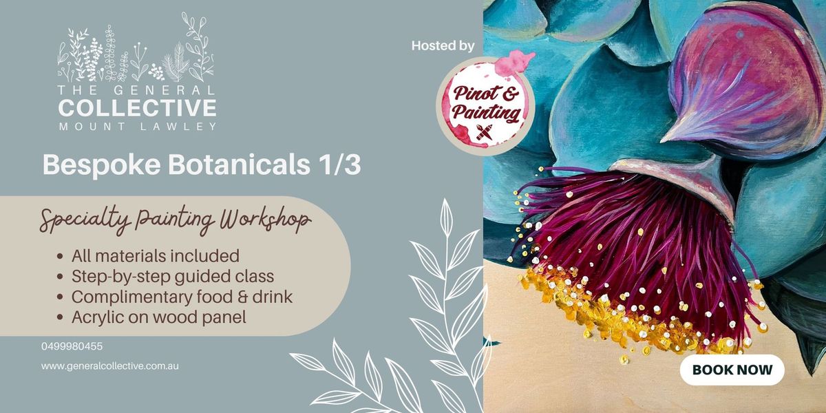 Bespoke Botanicals 1\/3 - Speciality Painting Workshop | Hosted by Pinot & Painting
