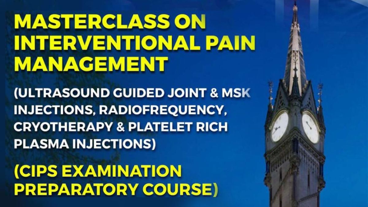 UK Masterclass on Interventional Pain Management & CIPS Preparatory Course 2025 