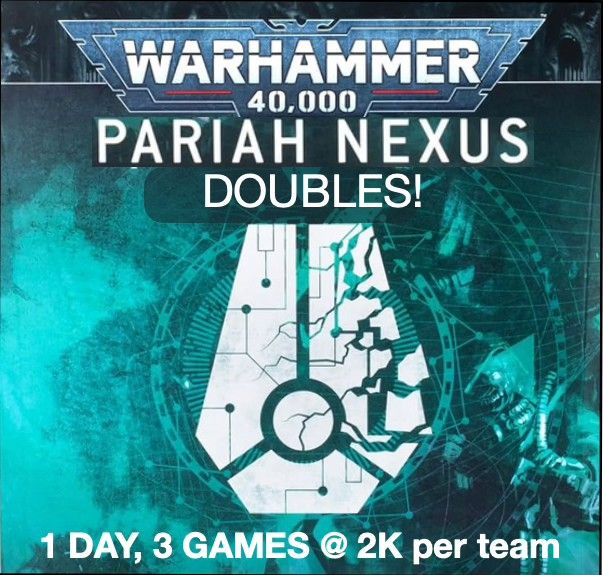 Warhammer 40,000 - PARIAH NEXUS - 2,000pts Doubles Tournament