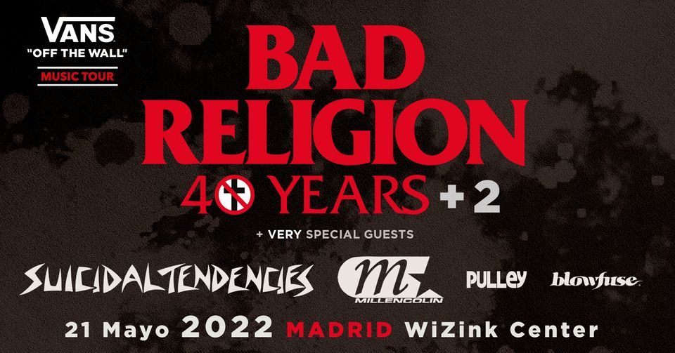 Bad Religion 40+2 YEARS 21\/05\/2022 @ Wizink Center, MADRID