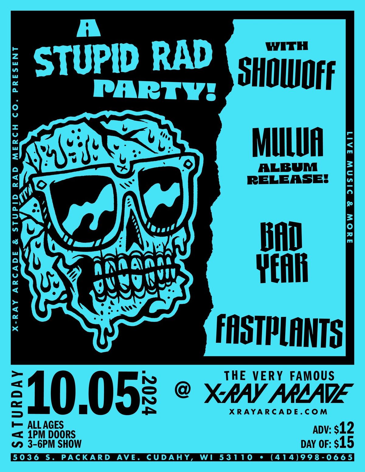 A STUPID RAD PARTY! FT. SHOWOFF \/ MULVA \/ BAD YEAR \/ FASTPLANTS @ X-RAY ARCADE