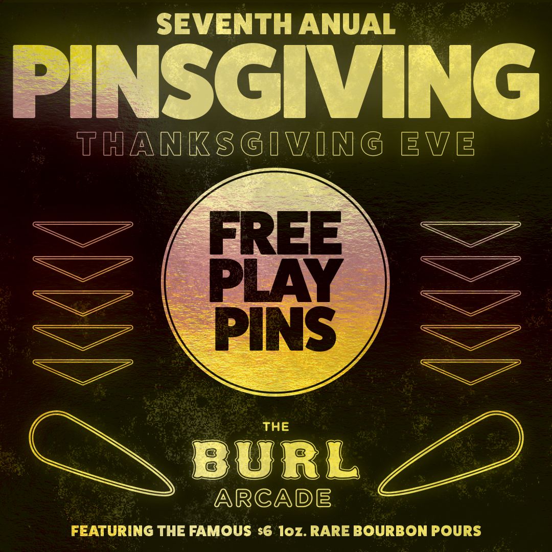 Pinsgiving at The Burl Arcade