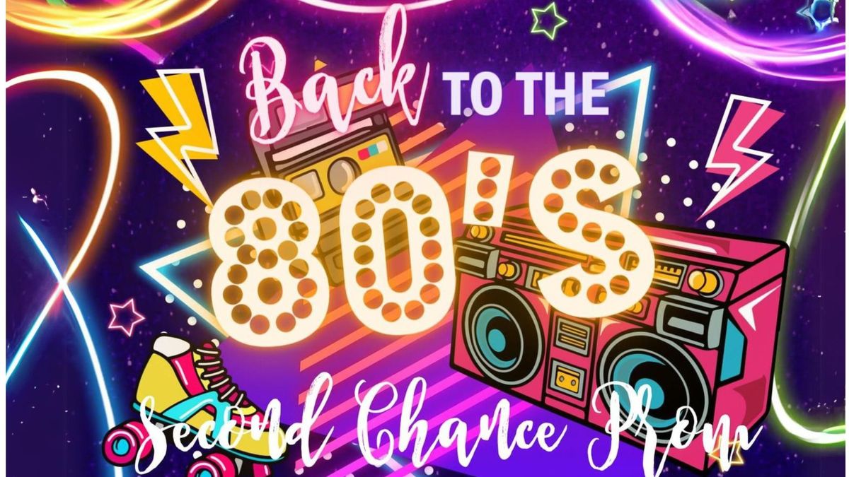 Back to the 80's Second Chance Prom