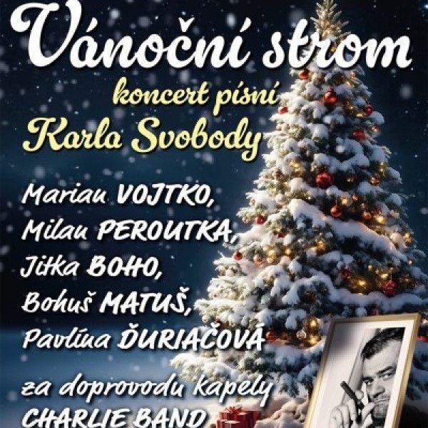 V\u00c1NO\u010cN\u00cd STROM \u2013 KONCERT P\u00cdSN\u00cd KARLA SVOBODY