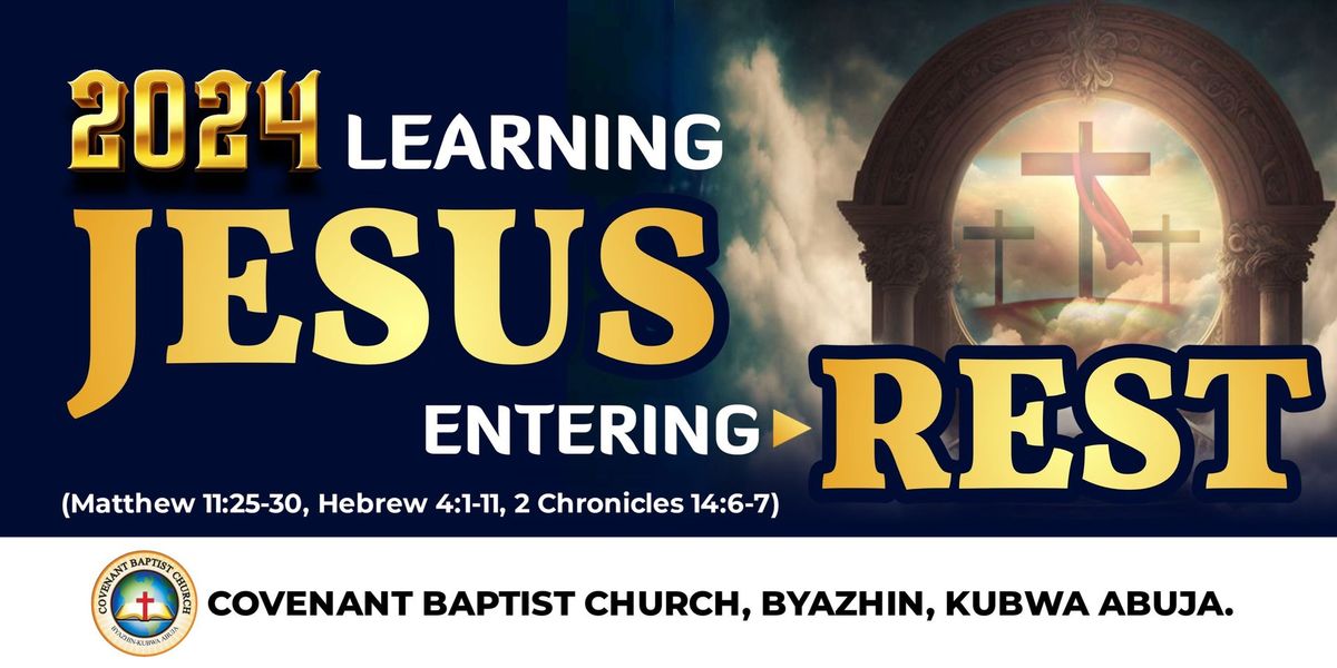 2024MIDWEEK WORSHIP AND BIBLE EXPOSITION.Theme:LEARNING THE WAYS OF GOD(GOD'S PATHWAY):ENTERING REST