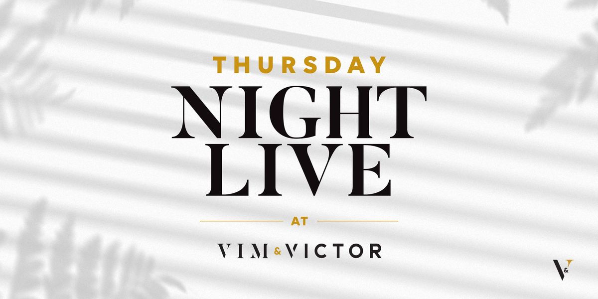 Thursday Night Live at Vim & Victor