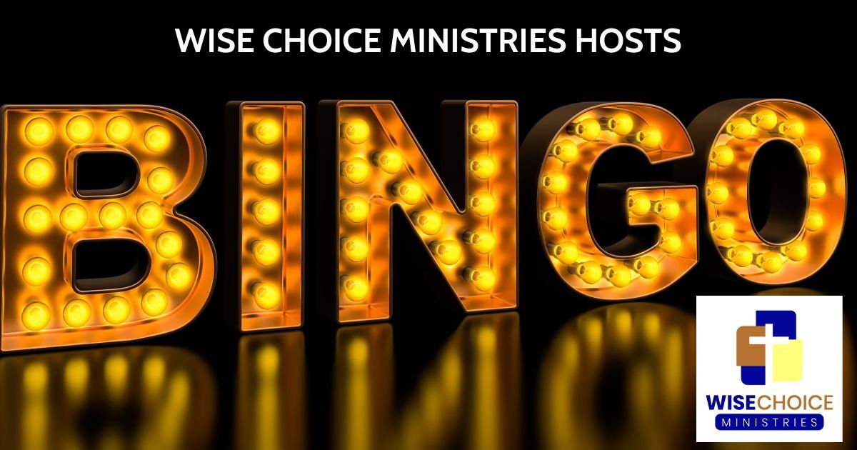 Free Bingo Hosted by Wise Choice Ministries