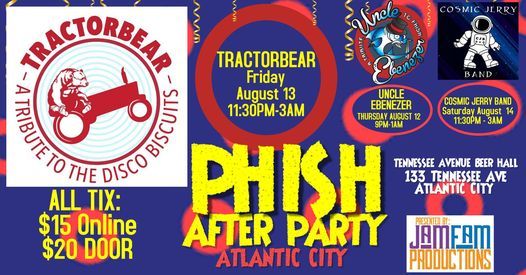TRACTORBEAR PHISH AFTER PARTY- ATLANTIC CITY