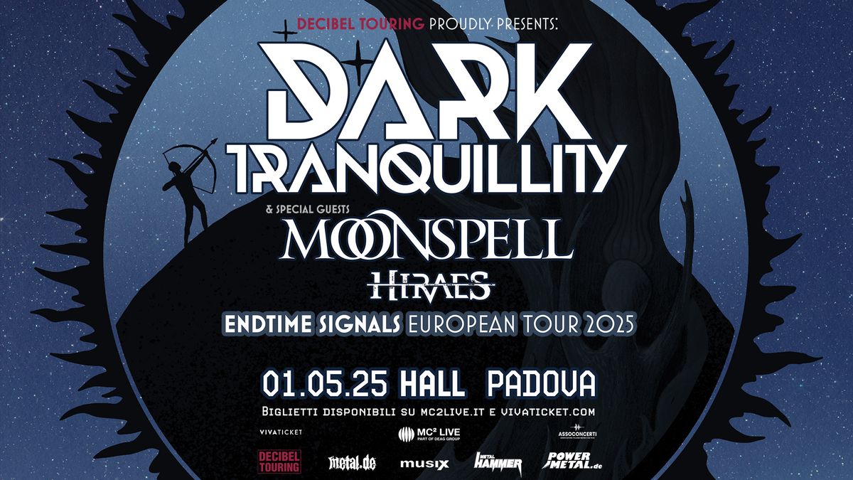 Dark Tranquillity - Endtime Signals European Tour 2025 + Moonspell + Hiraes | Padova, Hall