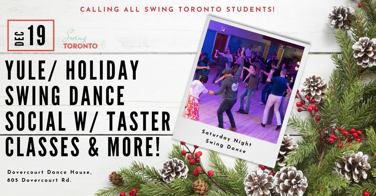 Yule\/Holiday Swing Dance, Taster Classes, Surprises, Calling All Swing Toronto Students,