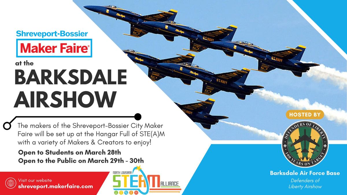 Shreveport-Bossier Maker Faire: Get Energized at the Barksdale Airshow