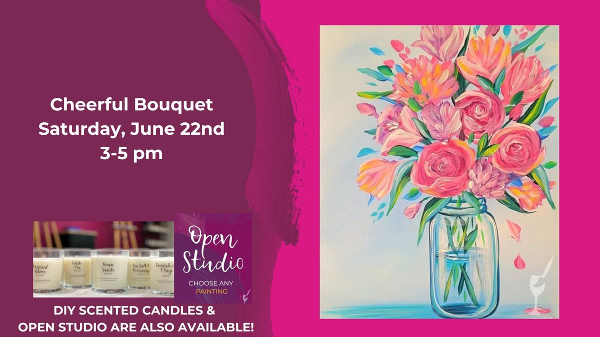 Cheerful Bouquet-DIY Scented Candles and Open Studio are also available!