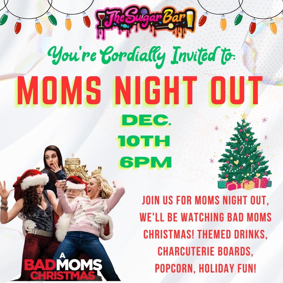 Bad Mom's Christmas Night at The Sugar Bar!