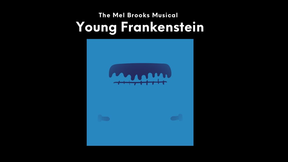 The Mel Brooks Musical- Young Frankenstein