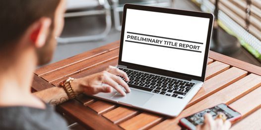 Understanding Your Preliminary Title Report