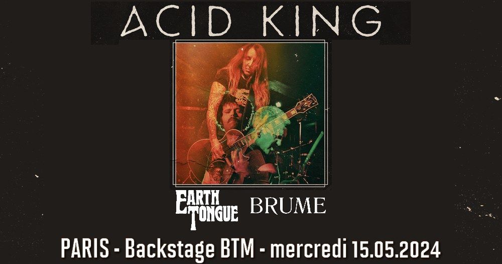 Acid King, Earth Tongue, Brume \/\/ Paris