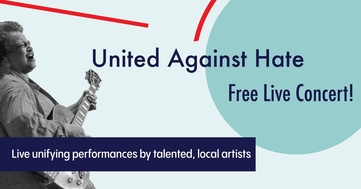 United Against Hate - Free Live Show!