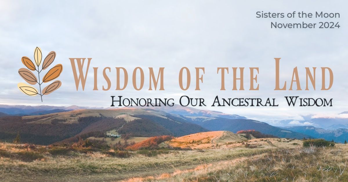 November Sisters of the Moon: Wisdom of the Land