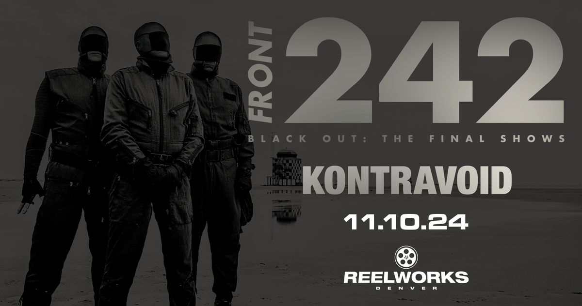 FRONT 242 + KONTRAVOID at Reelworks - The Final Show 21+