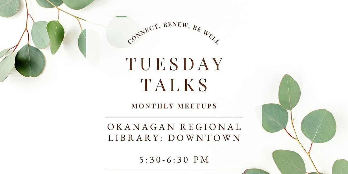 Tuesday Talks. Monthly Meetups: July 9th